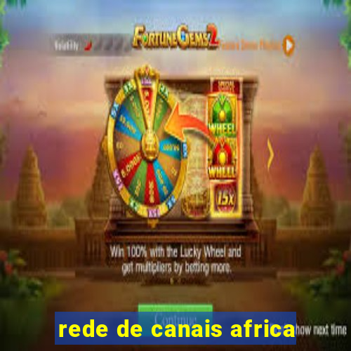 rede de canais africa